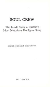 Soul Crew: The Inside Story of Britain's Most Notorious Hooligan Gang