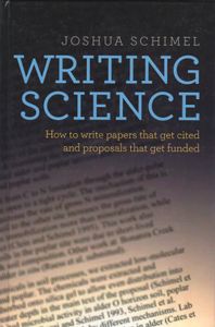 Writing Science (How To Write Papers That Get Cited And Proposals That Get Funded)