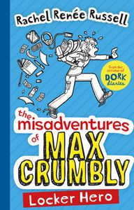 The Misadventures of Max Crumbly: Locker Hero