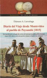 Diario Del Viaje Desde Montevideo Al Pueblo De Paysandú (1815)