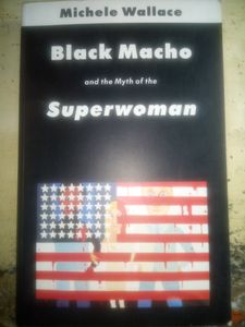 Black Macho and the Myth of the Superwoman