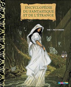 Encyclopédie du fantastique et de l'étrange, 1. Fées et dragons