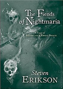 The Fiends Of Nightmaria (A Tale Of Bauchelain & Korbal Broach)