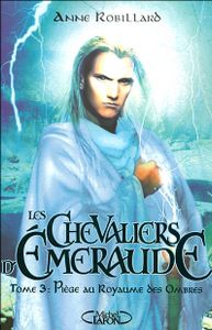 Piège Au Royaume Des Ombres - Les Chevaliers D'Emeraude, tome 3