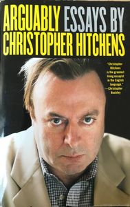 Arguably: Essays by Christopher Hitchens