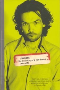 Patient: The True Story of a Rare Illness