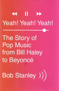 Yeah! Yeah! Yeah! - The Story Of Pop Music From Bill Haley To Beyoncé