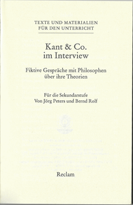 Kant & Co. im Interview (Fiktive Gespräche mit Philosophen über ihre Theorien)