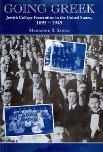 Going Greek (Jewish College Fraternities in the United States, 1895 ‒ 1945)