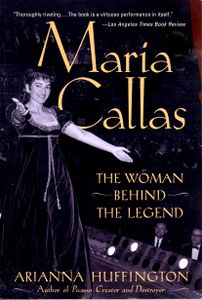 Maria Callas: The Woman Behind the Legend