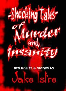 Shocking Tales of Murder and Insanity