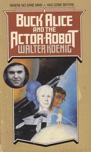 Buck Alice and the Actor-robot