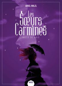 Belle de Gris - Les Soeurs Carmines, tome 2