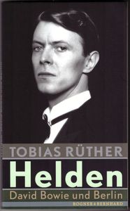 Helden: David Bowie und Berlin