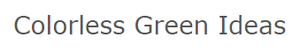 Colorless Green Ideas