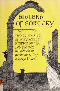 Sisters of Sorcery: Two Centuries of Witchcraft Stories by the Gentle Sex