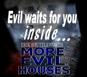 More Evil Houses