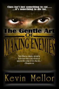 The Gentle Art of Making Enemies