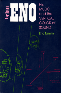 Brian Eno - His Music And The Vertical Color Of Sound