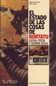 El estado de las cosas de Kortatu. Lucha, fiesta y guerra sucia