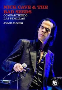 Nick Cave & The Bad Seeds. Compartiendo las semillas