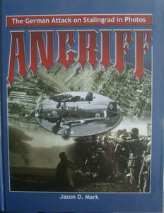 Angriff: The German Attack On Stalingrad In Photos