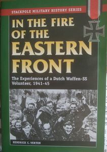 In The Fire Of The Eastern Front: The Experience Of A Dutch Waffen-SS Volunteer, 1941-45