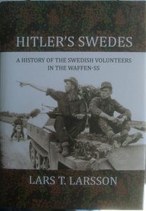 Hitler's Swedes: A History of the Swedish Volunteers in the Waffen-SS
