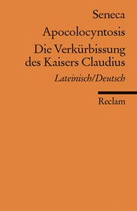 Apocolocyntosis. Die Verkürbissung des Kaisers Claudius