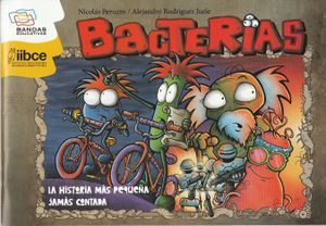 Bacterias, La Historia Más Pequeña Jamás Contada.