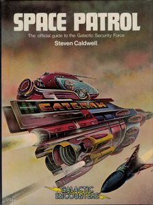 Space Patrol - The official guide to the Galactic Security Force