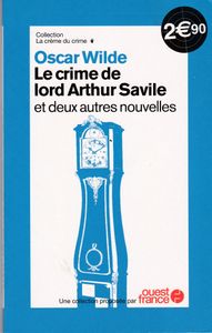Le crime de lord Arthur Savile et deux autres nouvelles