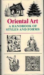 Oriental Art: A Handbook of Styles & Forms