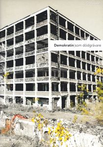 Demokratin som dödgrävare