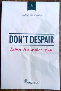 Don't Despair: Letters to a Modern Man