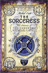 The Sorceress {The Secrets Of The Immortal Nicholas Flamel}