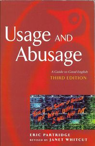 Usage and Abusage: A Guide to Good English