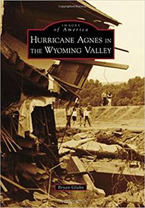 Images of America: Hurricane Agnes in the Wyoming Valley