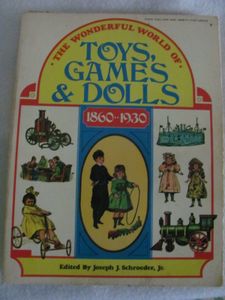 The Wonderful World of Toys, Games & Dolls 1860-1930