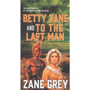 Betty Zane and To The Last Man