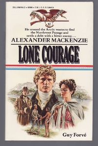 Lone Courage: Alexander MacKenzie