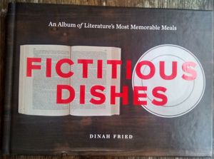 Fictitious Dishes: An Album of Literature's Most Memorable Meals
