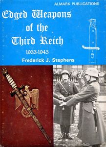 Edged Weapons of the Third Reich 1933-1945
