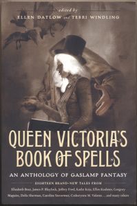 Queen Victoria's Book of Spells. An Anthology of Gaslamp Fantasy