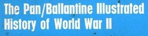 The Pan/Ballantine Illustrated History of World War II