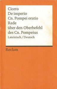 De imperio Cn. Pompei oratio - Rede über den Oberbefehl des Cn. Pompeius