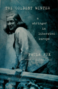 The Coldest Winter: A Stringer in Liberated Europe