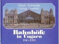 Bahnhöfe in Ungarn 1846-1988