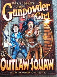 Gunpowder Girl And the Outlaw Squaw