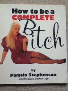 How to be a Complete Bitch